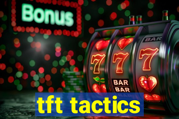tft tactics